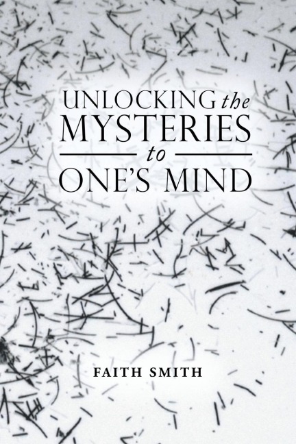 Unlocking the Mysteries to Ones Mind