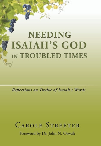 Needing Isaiah's God in Troubled Times Reflections on Twelve of Isaiah's Words