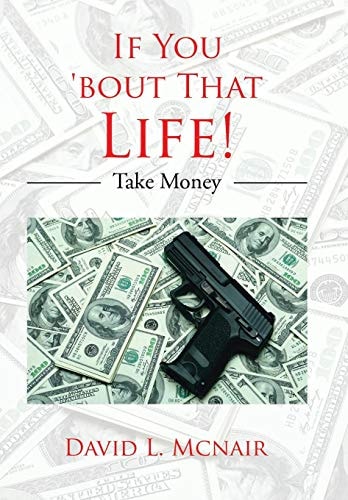 If You 'Bout That Life! Take Money