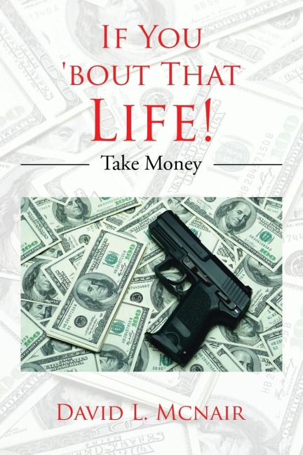 If You Bout That Life!: Take Money