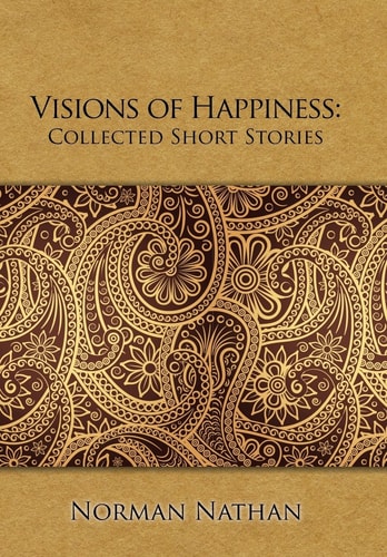 Visions of Happiness Collected Short Stories