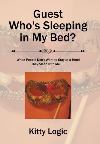 Guest Who'S Sleeping in My Bed? When People Don'T Want to Stay at a Hotel They Sleep with Me . . .