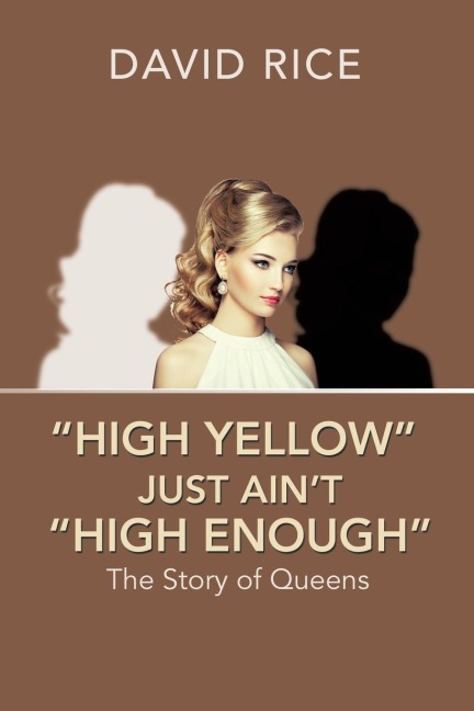 High Yellow Just Aint High Enough: The Story of Queens