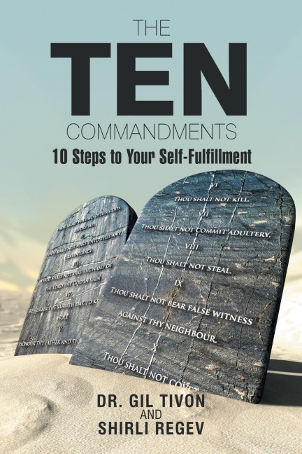 The Ten Commandments: 10 Steps to Your Self-Fulfillment
