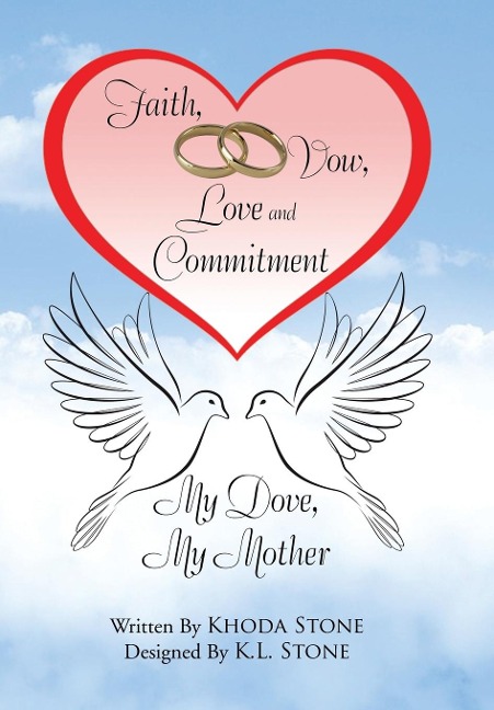 Faith, Vow, Love and Commitment: My Dove, My Mother
