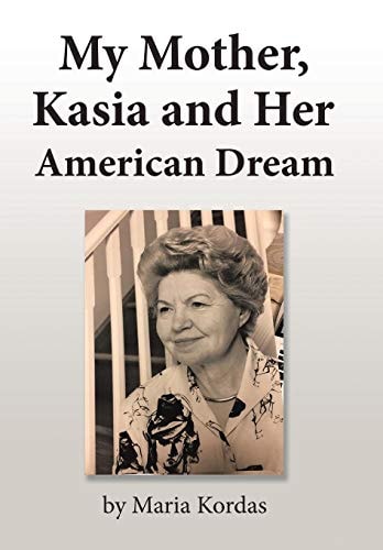 My Mother, Kasia and Her American Dream