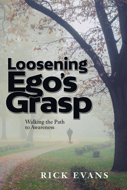 Loosening Egos Grasp: Walking the Path to Awareness