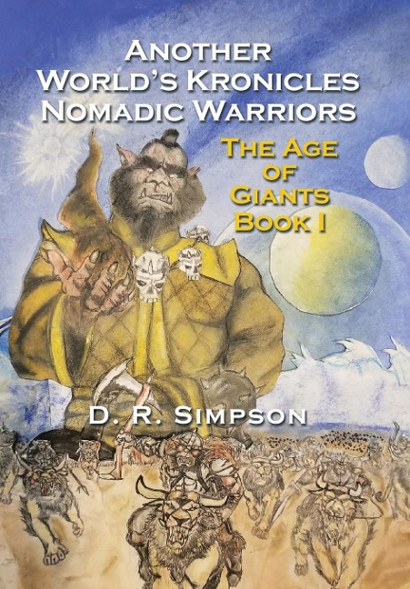 Another WorldS Kronicles Nomadic Warriors: The Age of Giants Book I