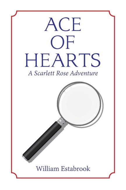 Ace of Hearts: A Scarlett Rose Adventure