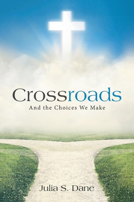 Crossroads: And the Choices We Make