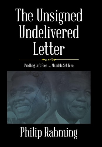 The Unsigned, Undelivered Letter Pindling Left Free . . . Mandela Set Free