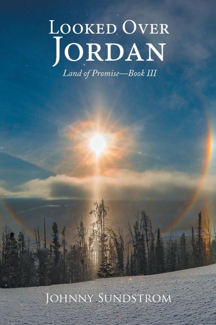 Looked Over Jordan: Land of Promise-Book III