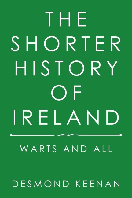The Shorter History of Ireland: Warts and All