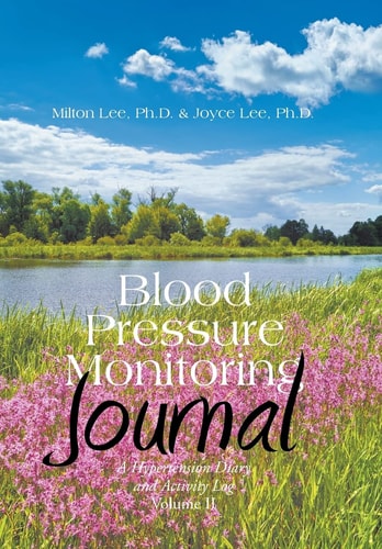Blood Pressure Monitoring Journal A Hypertension Diary and Activity Log Volume II