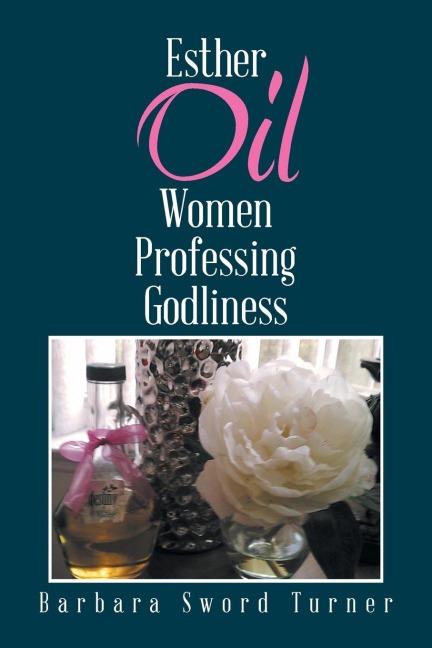 Esther Oil Women Professing Godliness