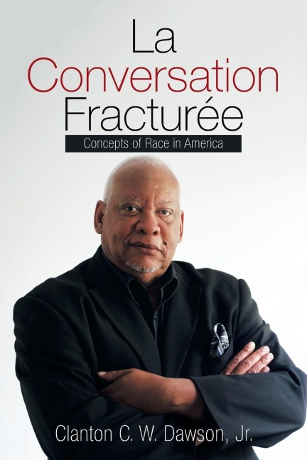 La Conversation Fracturée: Concepts of Race in America