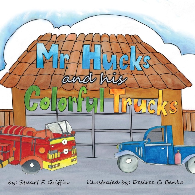 Mr. Hucks and His Colorful Trucks