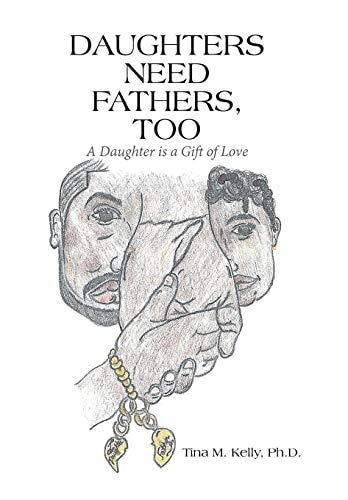Daughters Need Fathers, Too A Daughter is a Gift of Love