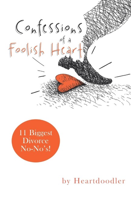 Confessions of a Foolish Heart: 11 Biggest Divorce No-Nos!