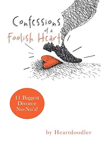 Confessions of a Foolish Heart 11 Biggest Divorce No-No's!