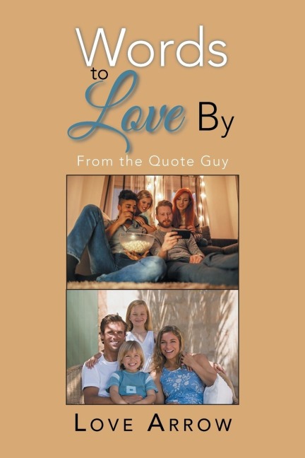Words to Love By: From the Quote Guy