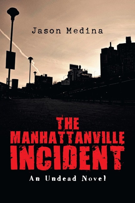 The Manhattanville Incident: An Undead Novel
