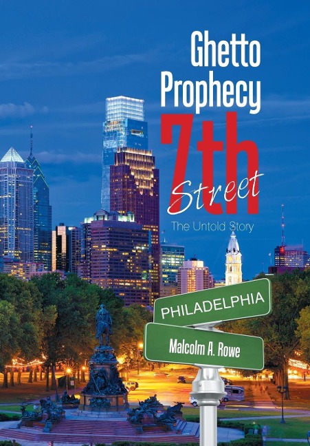 Ghetto Prophecy 7Th Street: The Untold Story