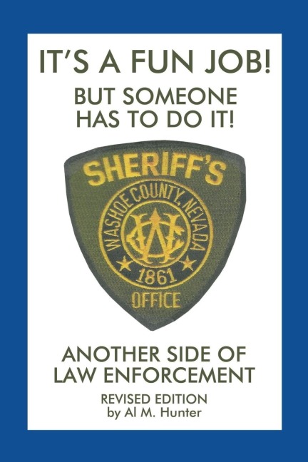 ItS a Fun Job! but Someone Has to Do It!: Another Side of Law Enforcement