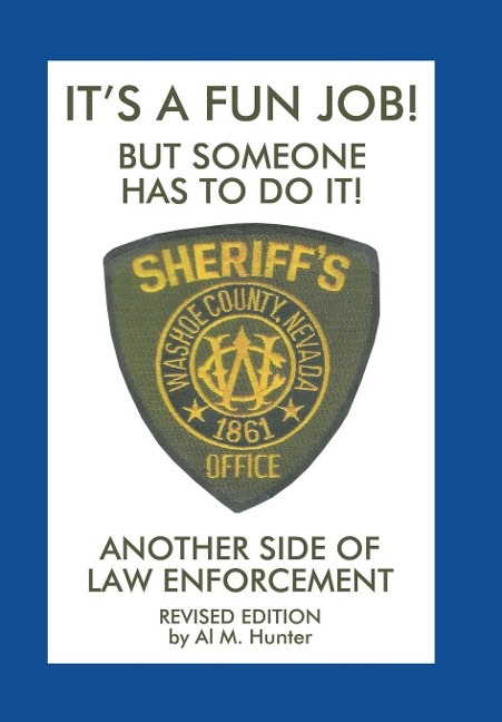 ItS a Fun Job! but Someone Has to Do It!: Another Side of Law Enforcement