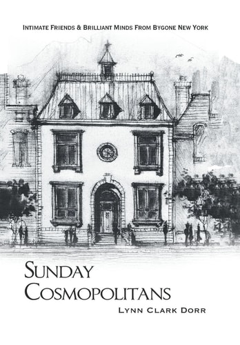 Sunday Cosmopolitans Sunday Cosmopolitans, Intimate Friends & Brilliant Minds from Bygone New York