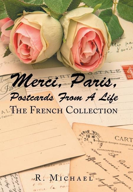 Merci, Paris, Postcards from a Life: The French Collection