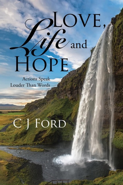 Love, Life and Hope: Actions Speak Louder Than Words