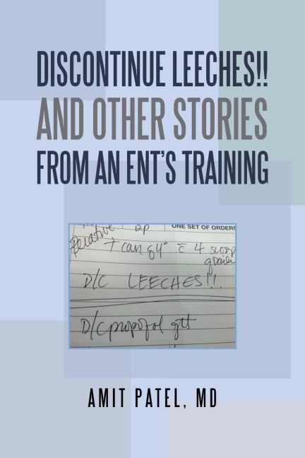 Discontinue Leeches!! and Other Stories from an EntS Training