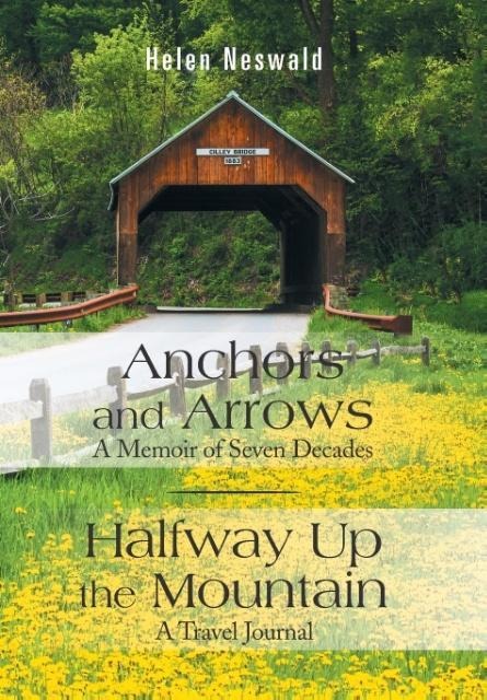 Anchors and Arrows: a Memoir of Seven Decades: Halfway up the Mountain: a Travel Journal