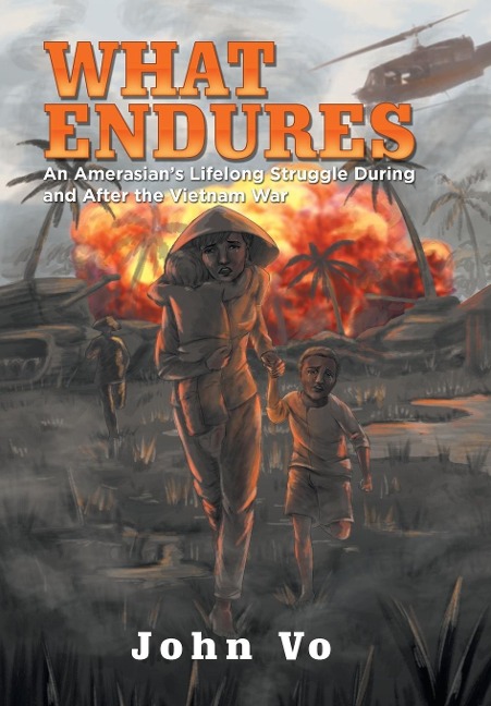 What Endures: An Amerasians Lifelong Struggle During and After the Vietnam War