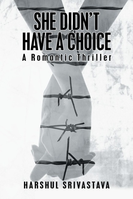 She DidnT Have a Choice: A Romantic Thriller