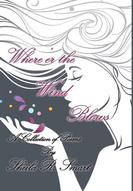 WhereEr the Wind Blows: A Collection of Poems
