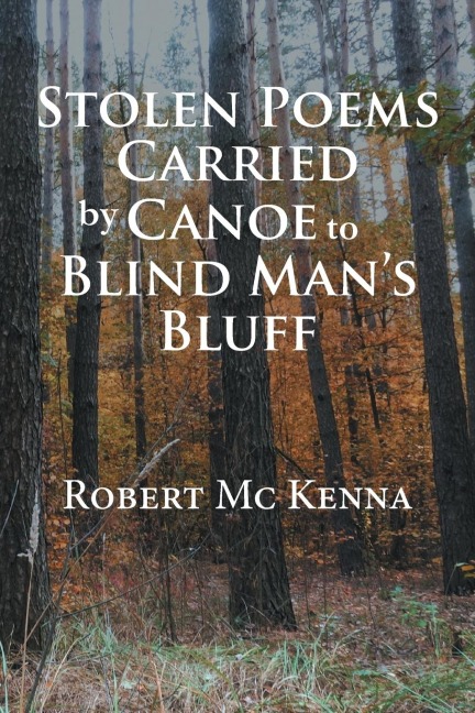 Stolen Poems Carried by Canoe to Blind ManS Bluff