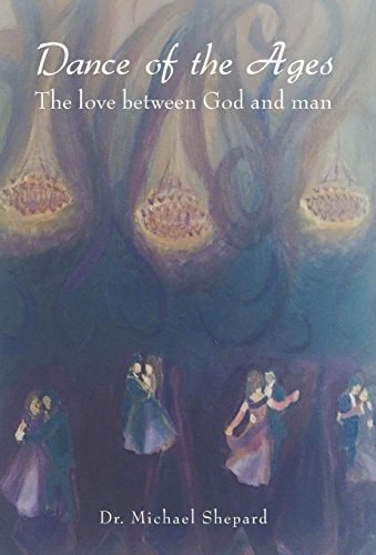 Dance of the Ages The Love Between God and Man