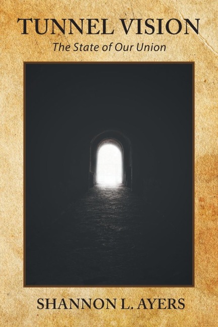 Tunnel Vision: The State of Our Union