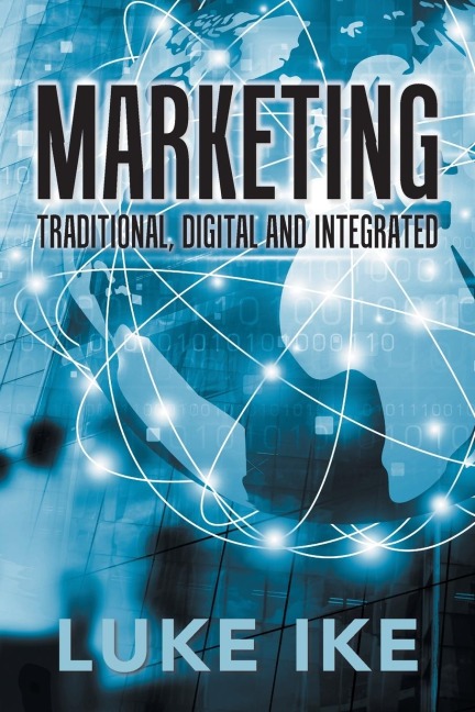 Marketing: Traditional, Digital and Integrated