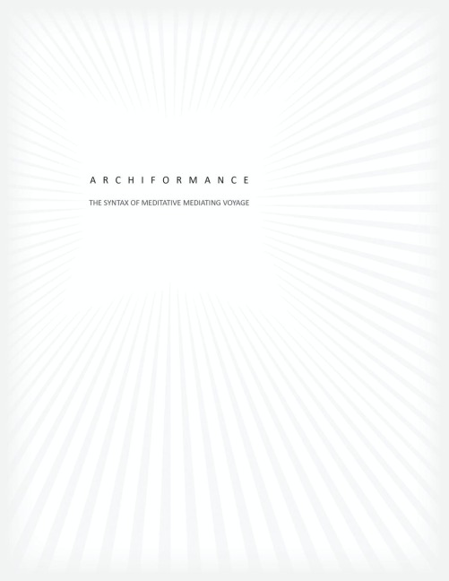 Archiformance: The Syntax of Meditative Mediating Voyage