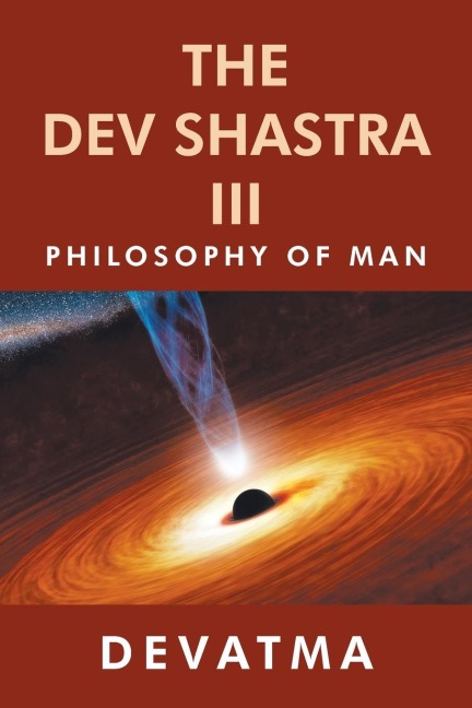 The Dev Shastra Iii: Philosophy of Man