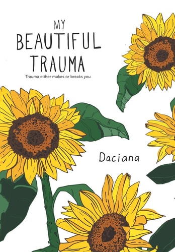 My Beautiful Trauma Trauma Can Either Make Or Break You