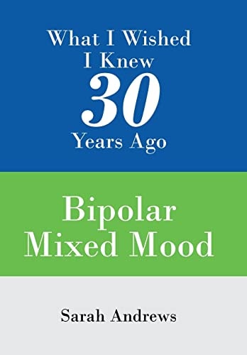 What I Wished I Knew 30 Years Ago Bipolar Mixed Mood