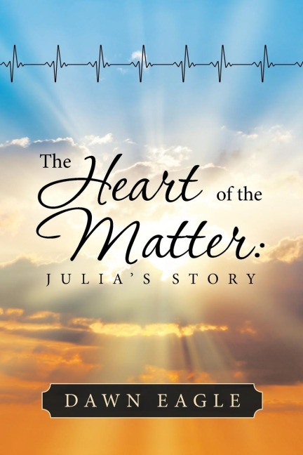 The Heart of the Matter: Julias Story