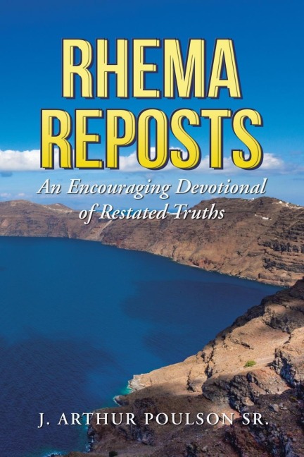 Rhema Reposts: An Encouraging Devotional of Restated Truths