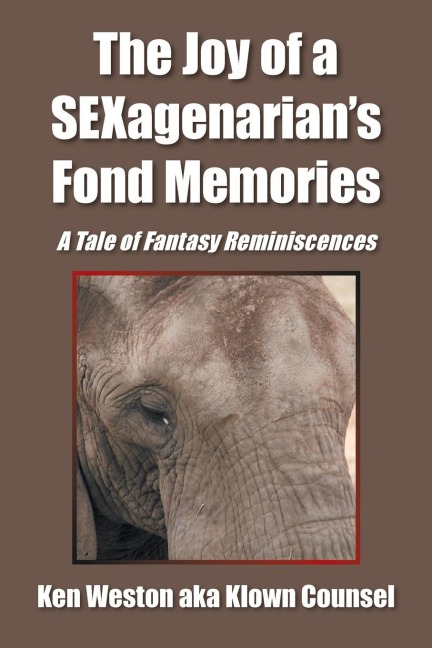 The Joy of a Sexagenarians Fond Memories: A Tale of Fantasy Reminiscences