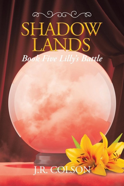Shadow Lands Book Five Lillys Battle