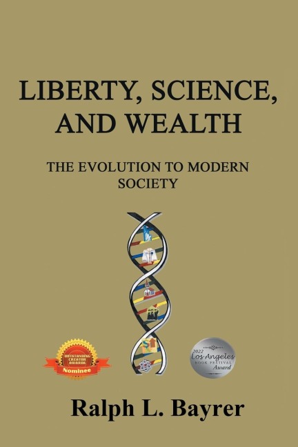 Liberty, Science and Wealth: The Evolution to Modern Society